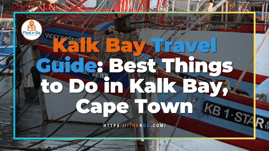 Kalk Bay Travel Guide: Best Things to Do in Kalk Bay, Cape Town