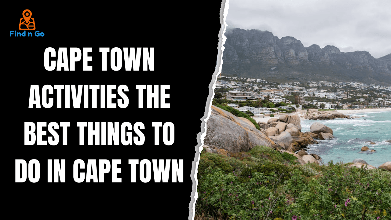 Cape Town Activities The Best Things to Do in Cape Town