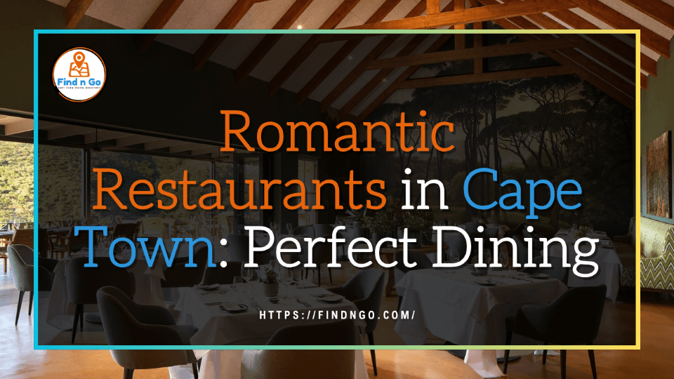Romantic Restaurants in Cape Town: Perfect Dining