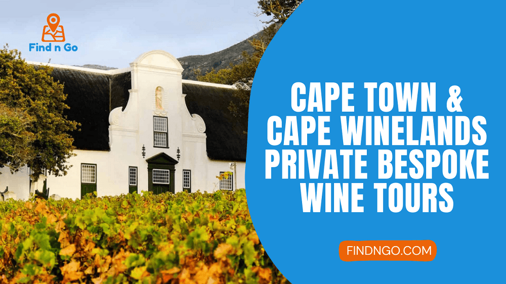 Cape Town & Cape Winelands Private Bespoke Wine Tours