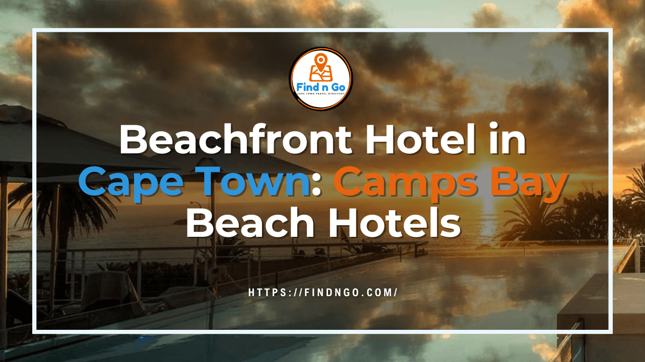 Beachfront Hotel in Cape Town: Camps Bay Beach Hotels