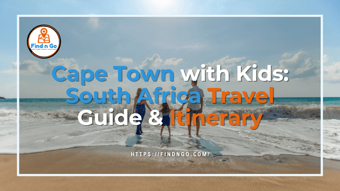 Cape Town with Kids: South Africa Travel Guide & Itinerary