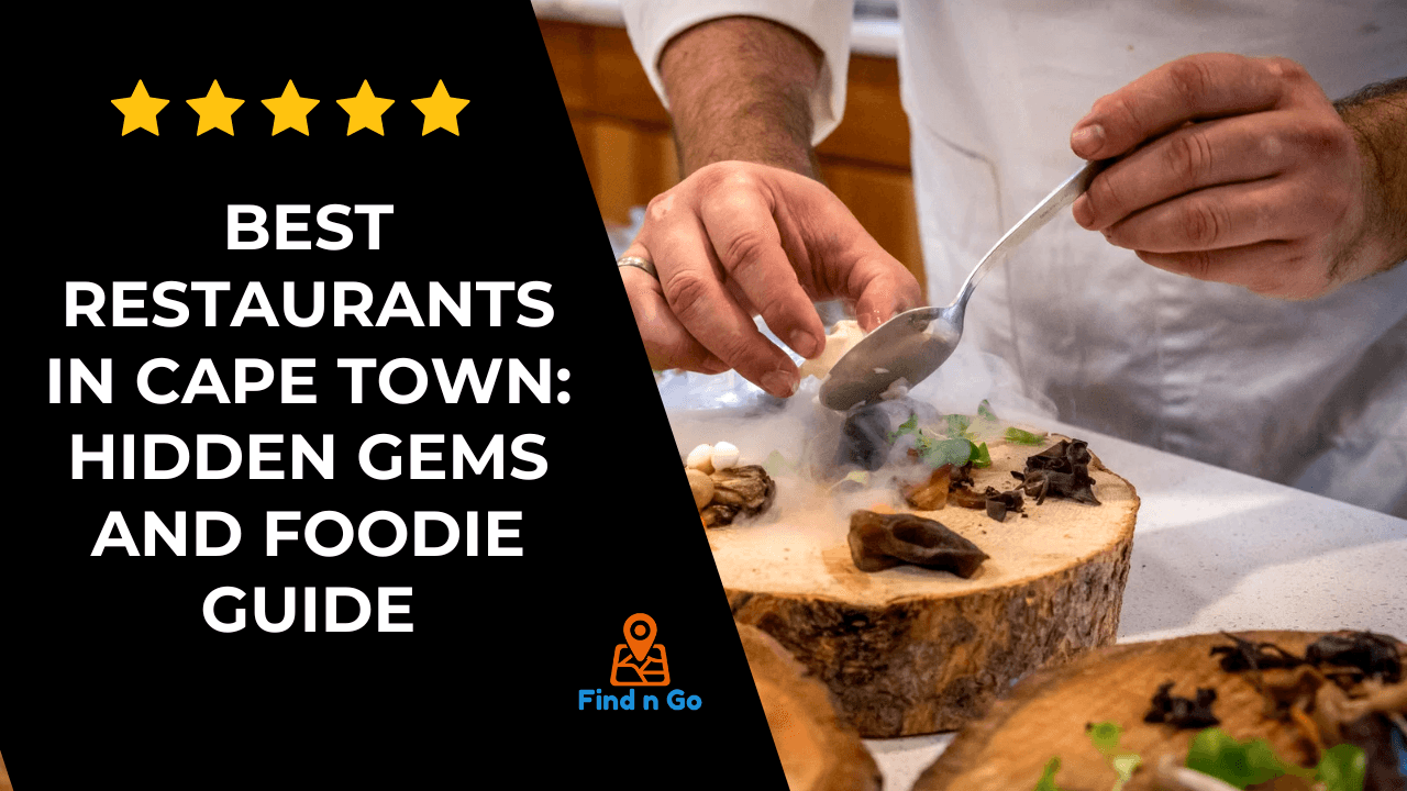 Best Restaurants in Cape Town Hidden Gems and Foodie Guide
