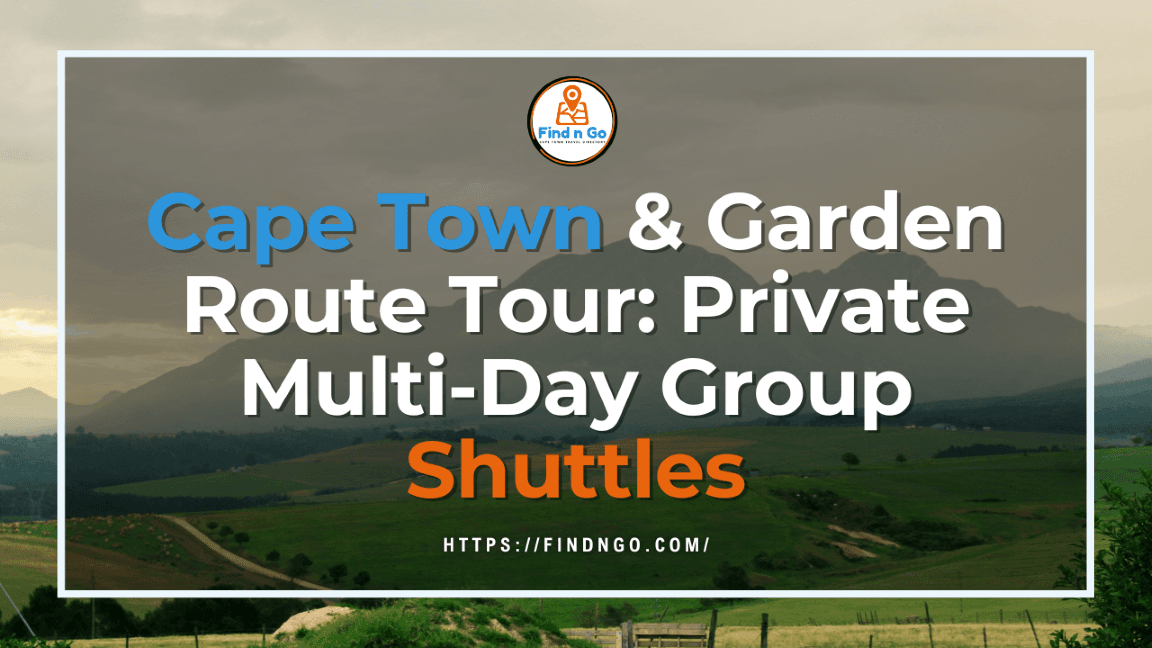 Cape Town & Garden Route Tour: Private Multi-Day Group Shuttles