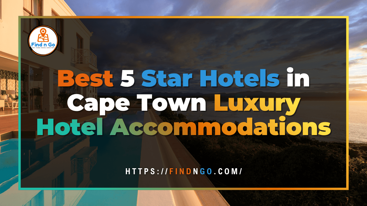 Best 5 Star Hotels in Cape Town Luxury Hotel Accommodations